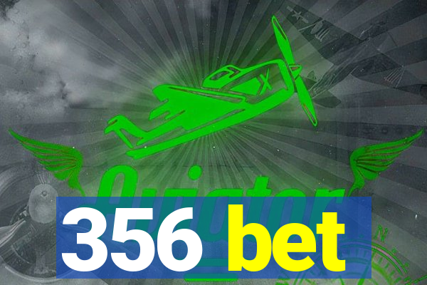 356 bet